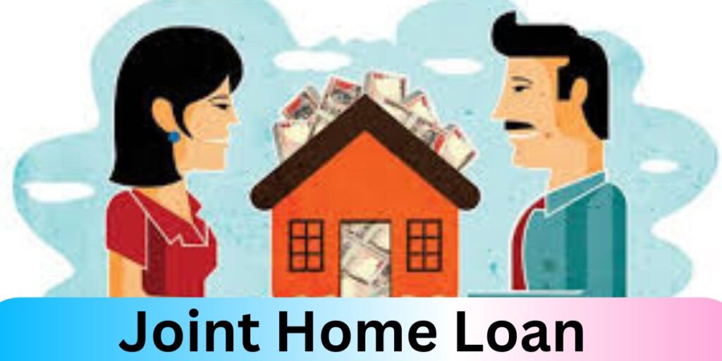 Joint Home Loan